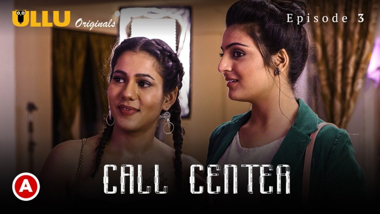 Call Center S01E03 2020 Hindi Hot Web Series – Ullu