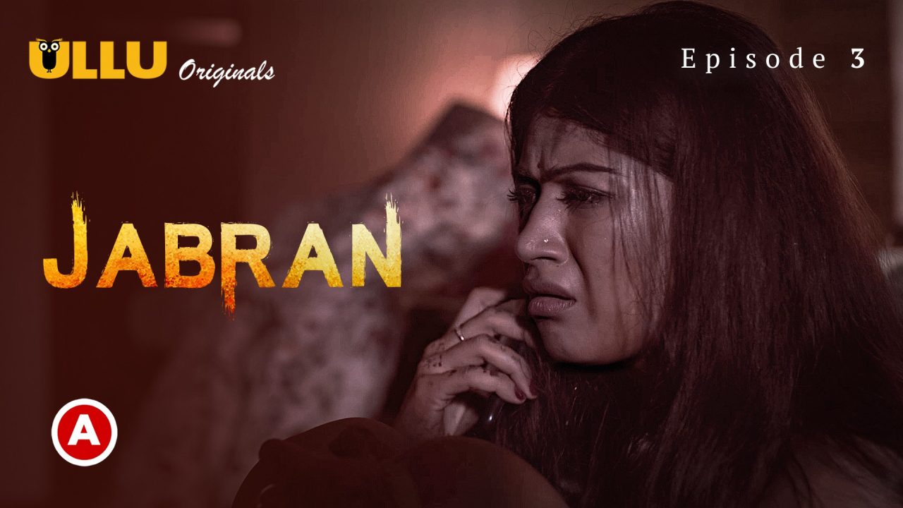 Jabran Part 1 S01E03 2022 Hindi Hot Web Series – Ullu