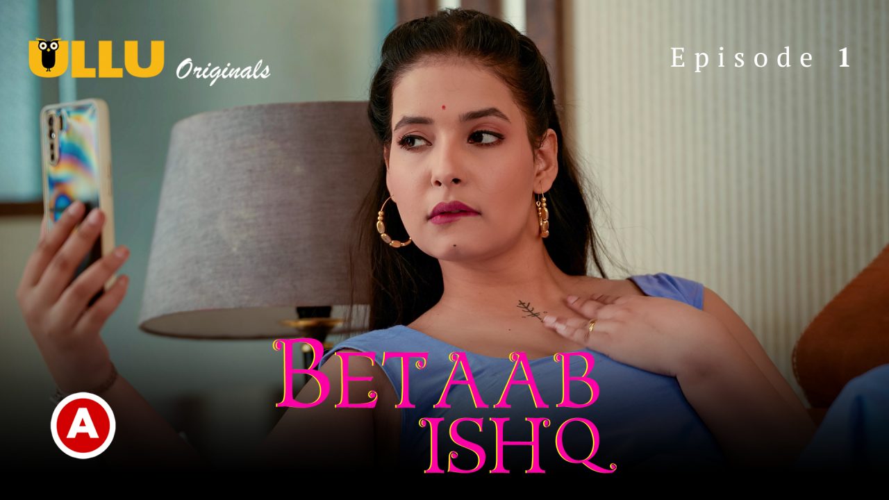 Betaab Ishq Part 1 S01E01 2023 Hindi Hot Web Series – Ullu